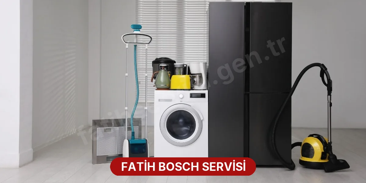 Fatih Bosch Servisi