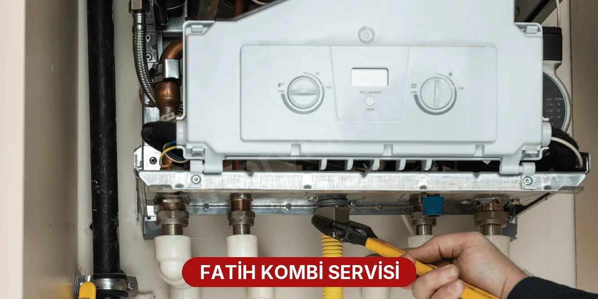 Fatih Kombi Servisi