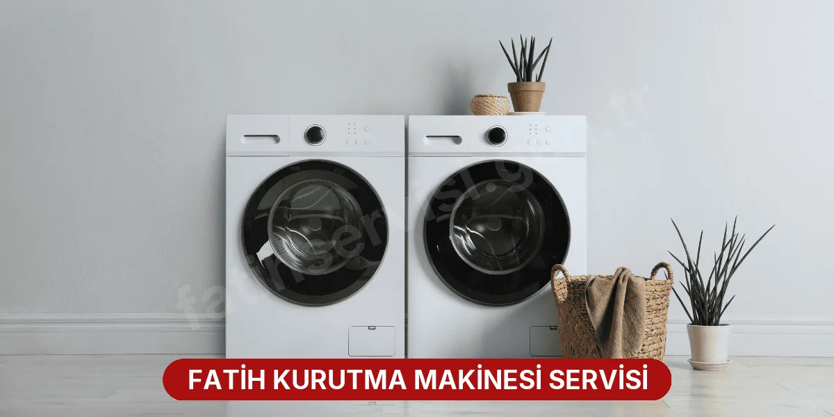 Fatih Kurutma Makinesi Servisi